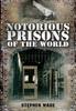 Libro Notorious Prisons of the World