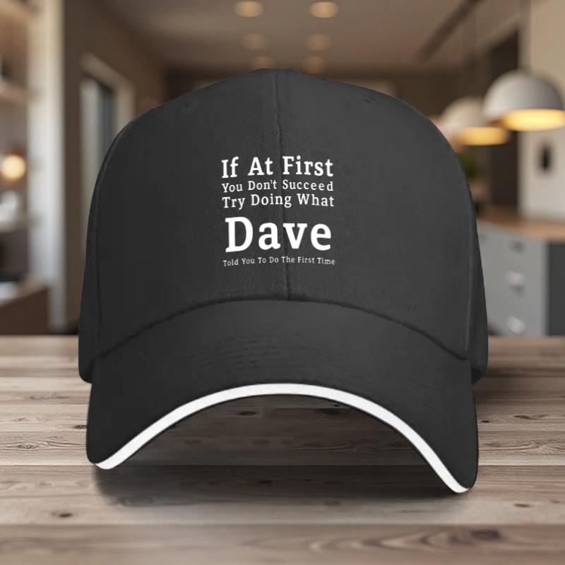 If At First You Dont Succeed Try Doing What Dave Told You Baseball Cap Polyester Adjustable Adult Casual Gift Hat