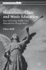 The Masculinity, Class and Music Education : Boys Performing Middle-Class Masculinities Through Music Book