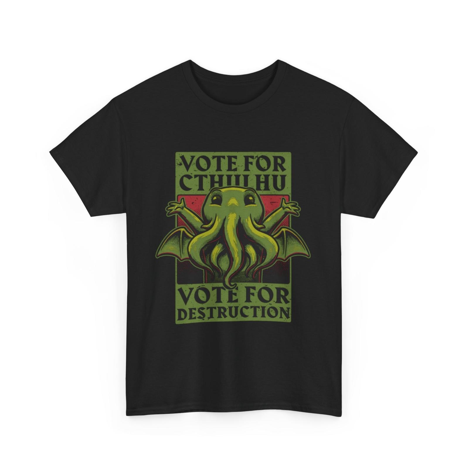 Vote For Cthulhu Vote For Destruction T Shirt Unisex T-Shirt XXXL