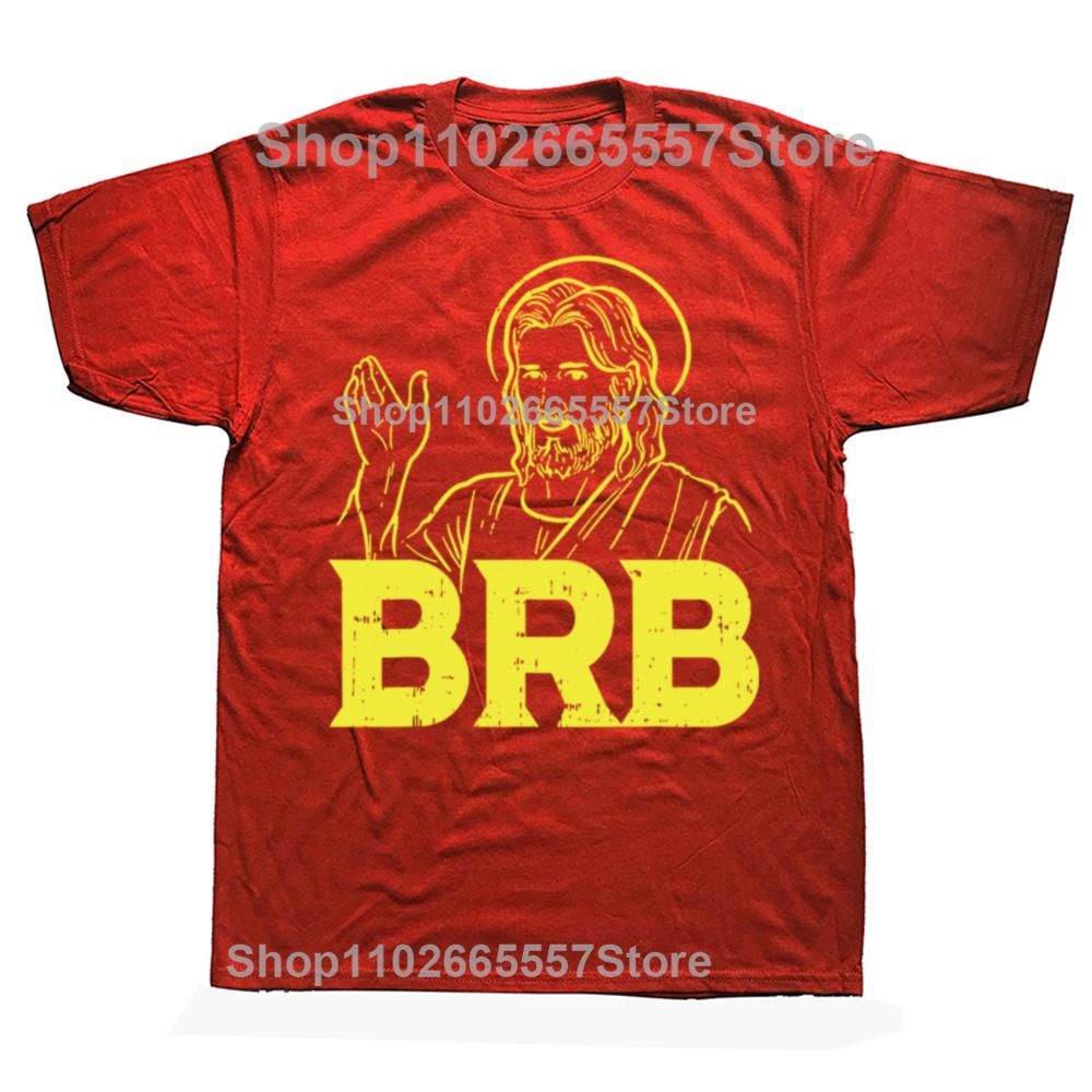 Jesus Brb Funny God Jesus Faith Resurrection Christian Gift Funny Gamer Tshirt 100 Cotton Graphic Print Men Clothing S