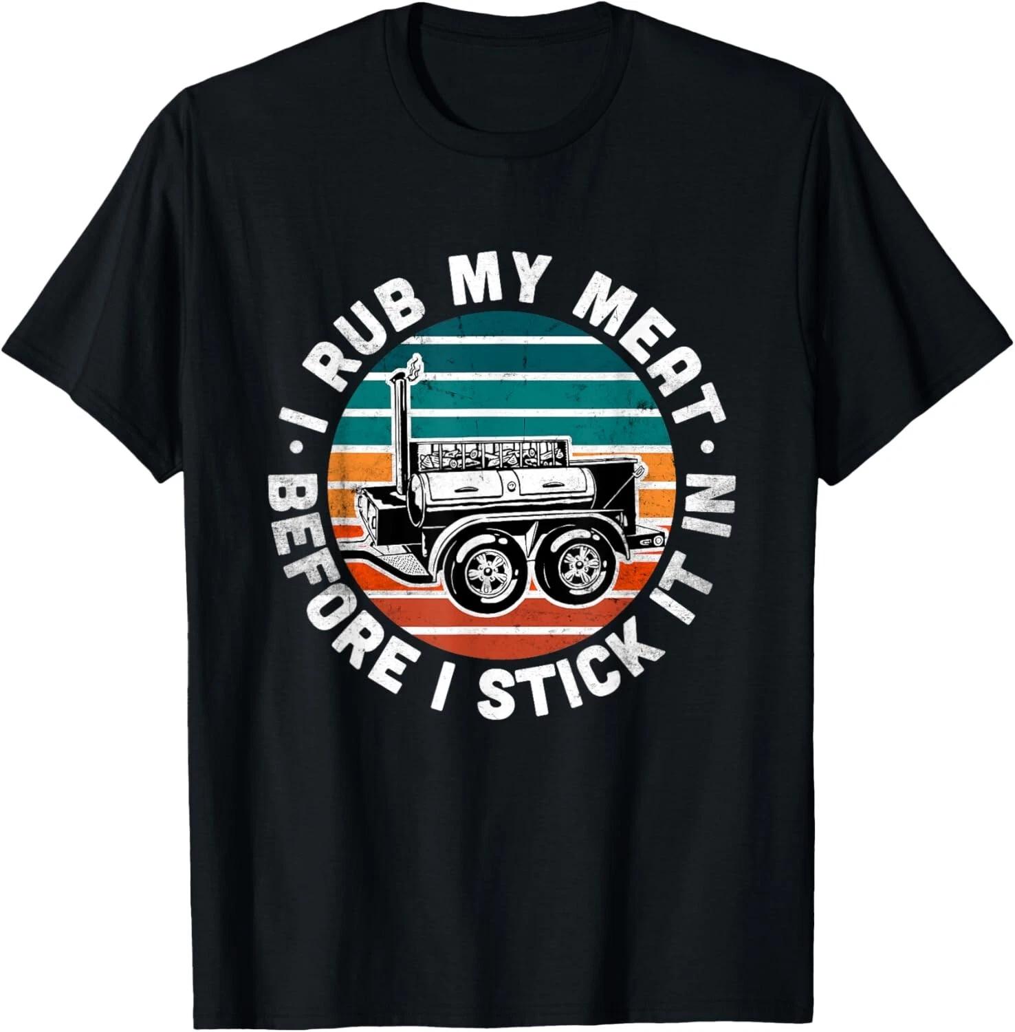 BBQ Dad Offset Smoker Pit Accessory I Rub My Meat Funny text T- Shirt S