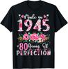 80 Year Old Made In 1945 Floral 80th Birthday Women T-Shirt