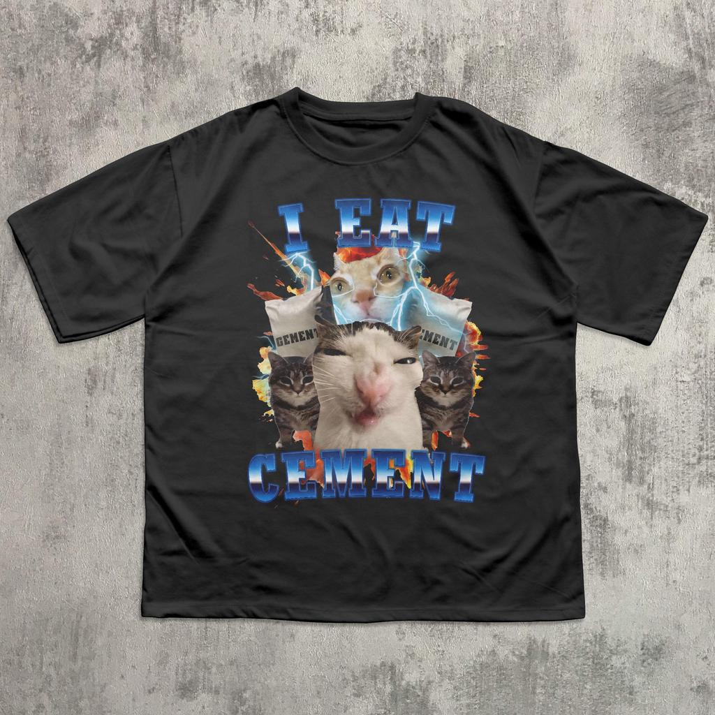 I Eat Cement Funny Cat Meme Tee Shirt Gift for Men and Women Stupid Gifts Ugly Shirts Unhinged T-shirt Cringe Men Clothing