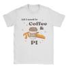 Unisex Unisexs All I Need Is Coffee Pi Math T Shirts Cotton Clothing Funny Short Sleeve Crewneck Tee Shirt Plus Size Tshirts