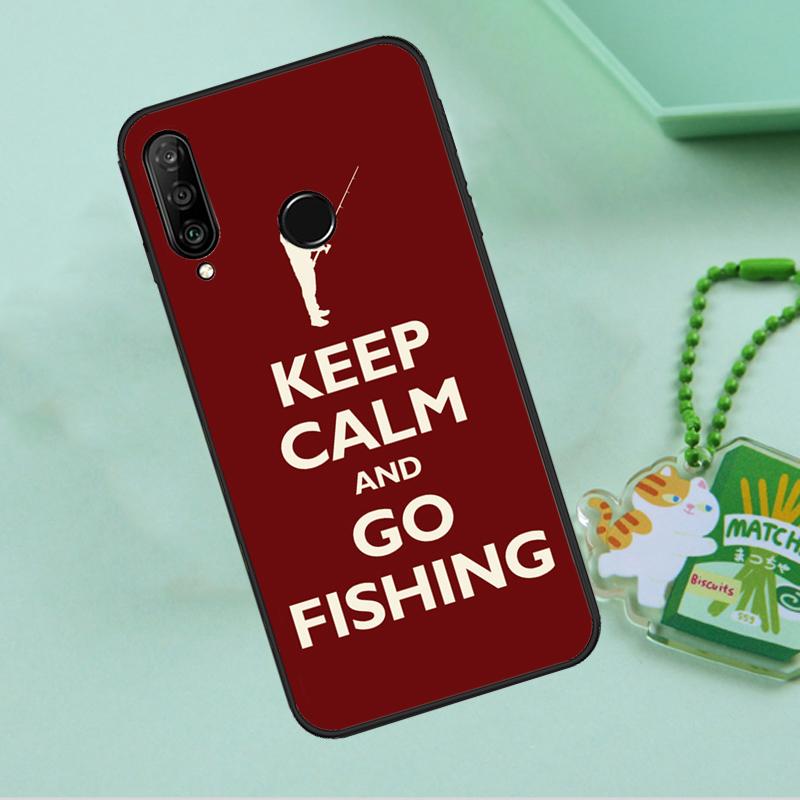 Keep Calm and Go Fishing For Huawei Nova 12i 12s 7i 8i 11i 9 10 SE Y90 Y60 Y70 Y72 Y61 Y91 P30 P40 Lite P60 Pro Case