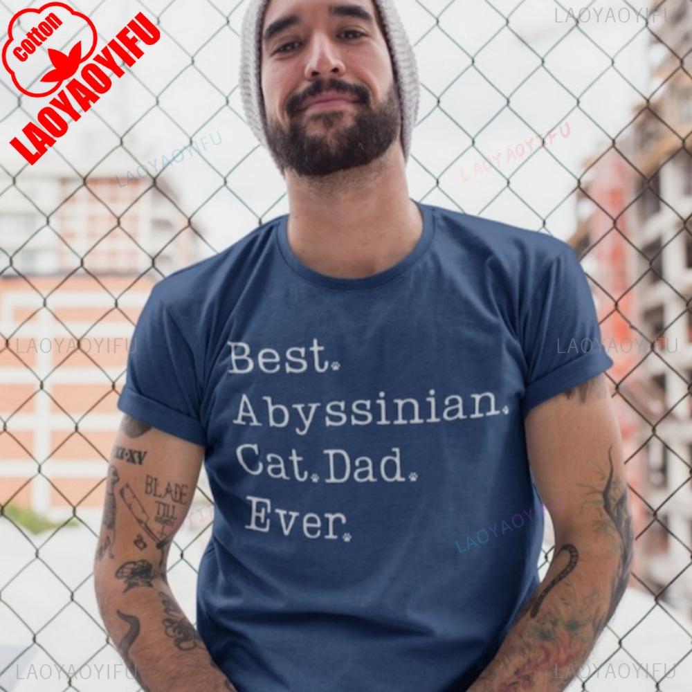 Abyssinian Dad Shirt Abyssinian Cat Shirt for Him Abyssinian Gifts Men Unisex Shortsleeve Fashion Casual Clothes Streetwear S