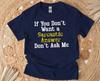 If You Don't Want a Sarcastic Answer Don't Ask Me Shirt