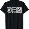 Eat Sleep Drum T-Shirt