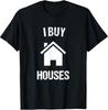 Real Estate Investor T-Shirt - I Buy Houses Design for Professionals