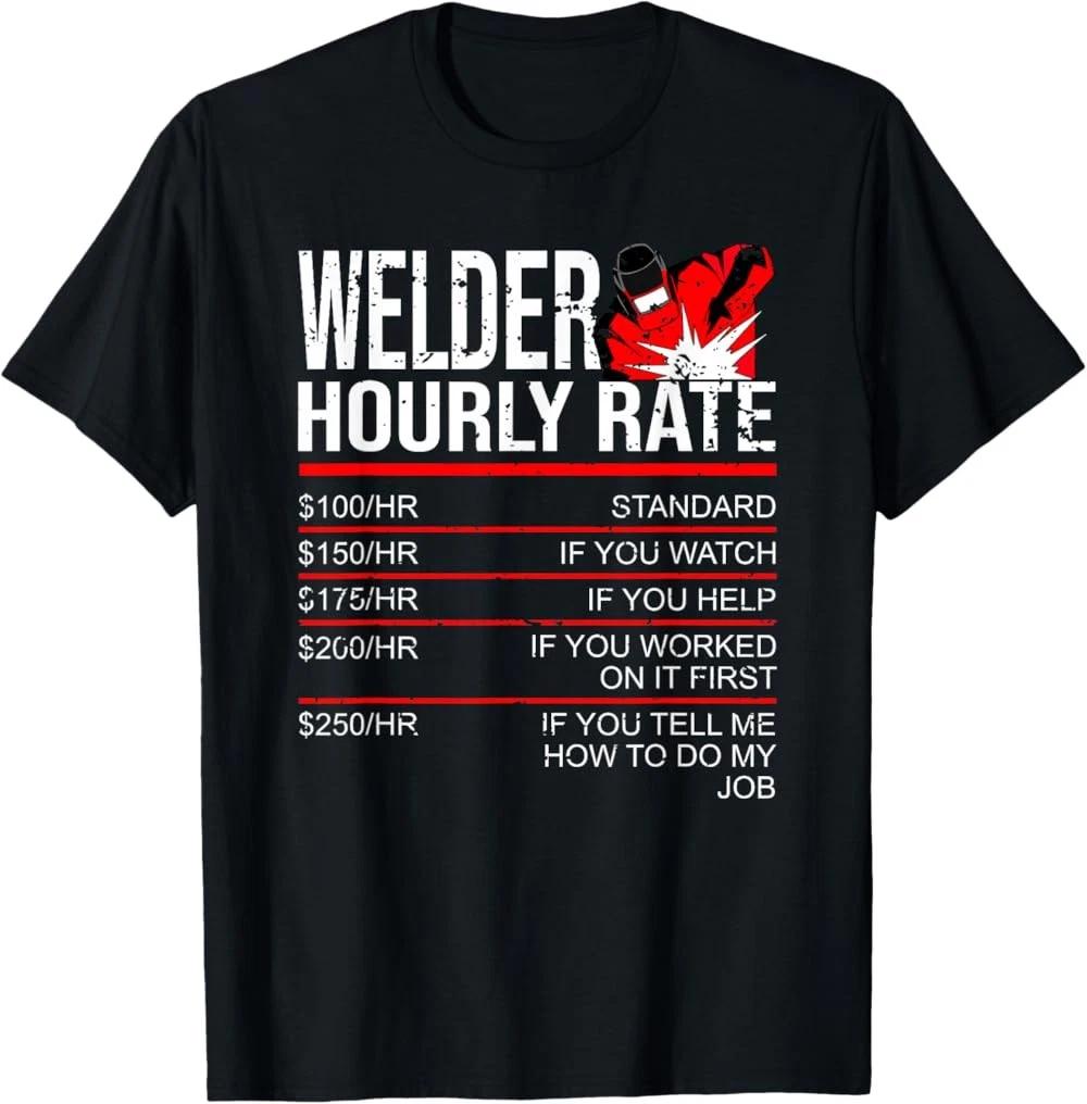 RARE! Welder Hourly Rate Funny Welder T-Shirt 3XL