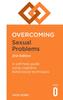 The Overcoming Sexual Problems 2nd Edition : A Self-help Guide Using Cognitive Behavioural Techniques Book