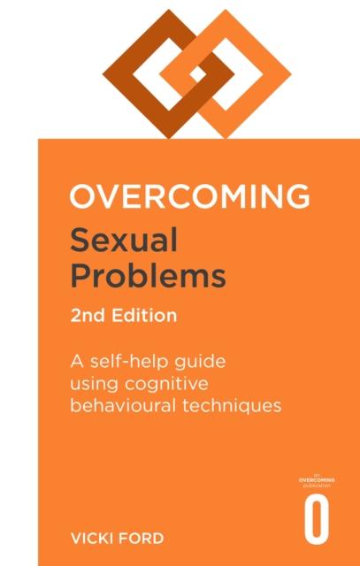 Bok Overcoming Sexual Problems 2nd Edition : A Self-help Guide Using Cognitive Behavioural Techniques