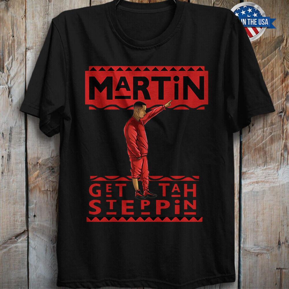 Get Tah Steppin Martin TV Show Hip Hop Retro Shirt Lawrence 90s Style Fashion Unisex T-Shirt XL