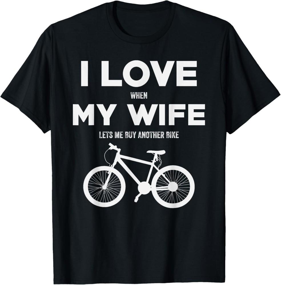 Amo mia moglie mi lascia comprare un'altra bici T-shirt