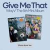 WayV - 5th Mini Album: Give Me That [Photo Book Ver.] [1 Out of 2 Randomly Sent]