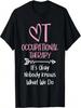 It's Okay Nobody Knows What We Do - Occupational Therapy OTA T-Shirt