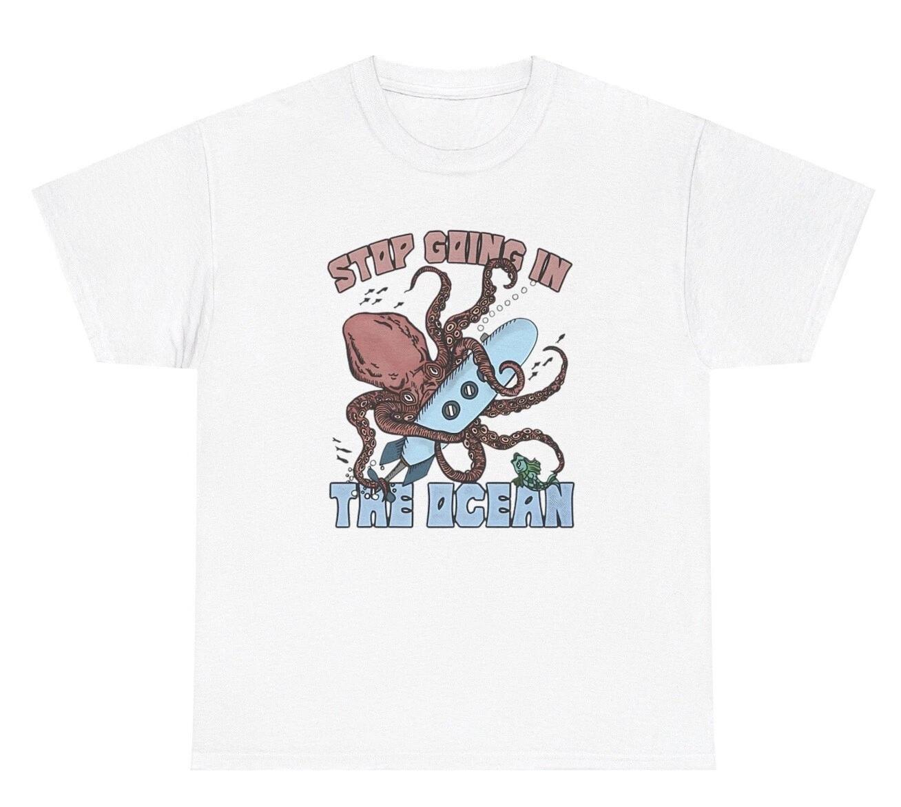 

Stop Going In The Ocean Octopus Submarine Graphic T Shirt Funny Ironic Gen Z Tee 2XL