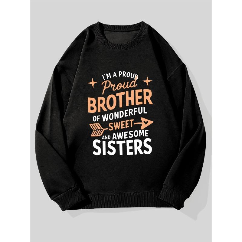 Men'S "I'M A Proud Brother Of Wonderful Sisters" Slogan Sweatshirt - Loose Fit Round Neck Pullover, Brother Gift Idea.