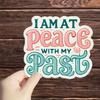 1 Pc I Am At Peace With My Past sticker, Durable for Laptop, Car, Luggage, Skateboard & More - Perfect for Teens, Adults, Creative Decor & Gifting