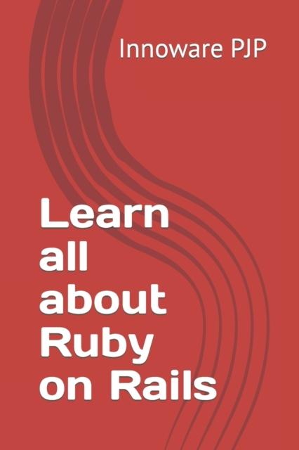 The Learn All About Ruby On Rails Book