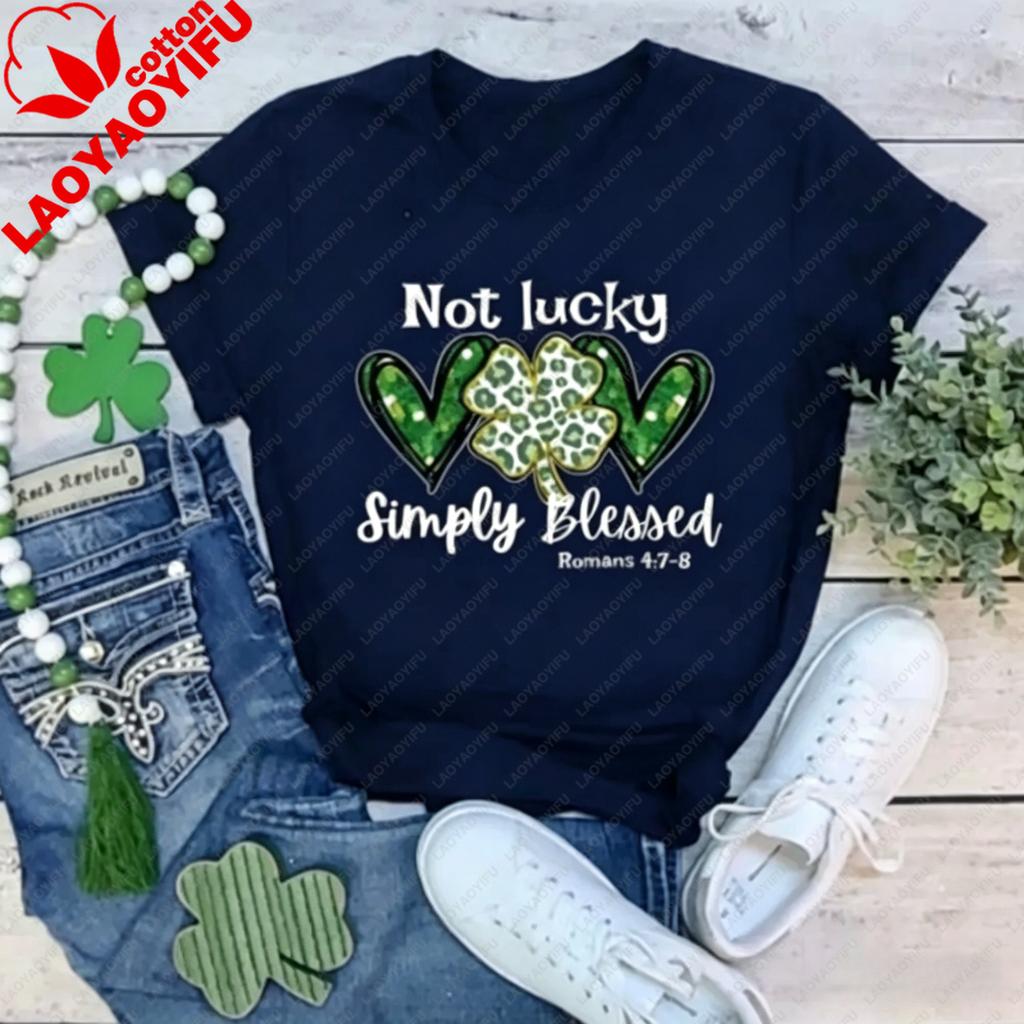 Not Lucky Just Blessed St Patricks Day Tee St Patricks Day Shirt St Lucky Blessed Unisex Tshirt Aesthetic Clothes Y2k Tops