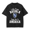 I Am From Bosnia Take Me To America Bosnian T Shirt Beach Y2k Retro Tshirts Tee Shirt For Man Short Sleeves Design Tops