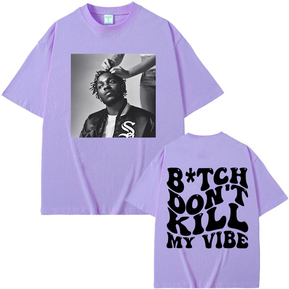 Rapper Kendrick Lamar Don't Kill My Vibe Graphic Print Tshirt Men Women Hip Hop Fashion Vintage T-shirt Male 100% Cotton T Shirt