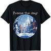 Freeze the Day the Wintry Time In City for Winter Clothes T Shirt