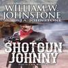 Shotgun Johnny by J.A. Johnstone Paperback Book 9780786048496