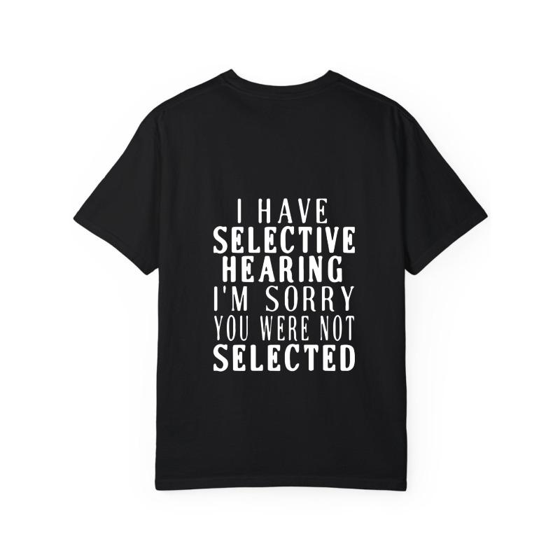 Rundhals T-Shirt Weiß Ich habe selektives Hören Es tut mir leid, Sie wurden nicht ausgewählt Humor Grafik T-Shirt Freizeitkleidung Streetwear Mode Männer Frauen Unisex Oberteil