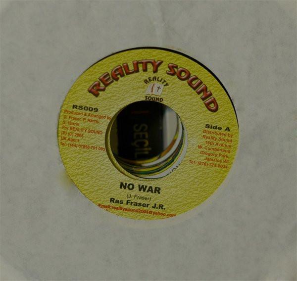 

7inch Record RAS FRASER JUNIOR - No War RS009 Reality Sound 2005 Jamaica Reggae, Ska & Dub Used