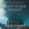 Postmark Berlin by Anne Emery Paperback Book 9781770417021