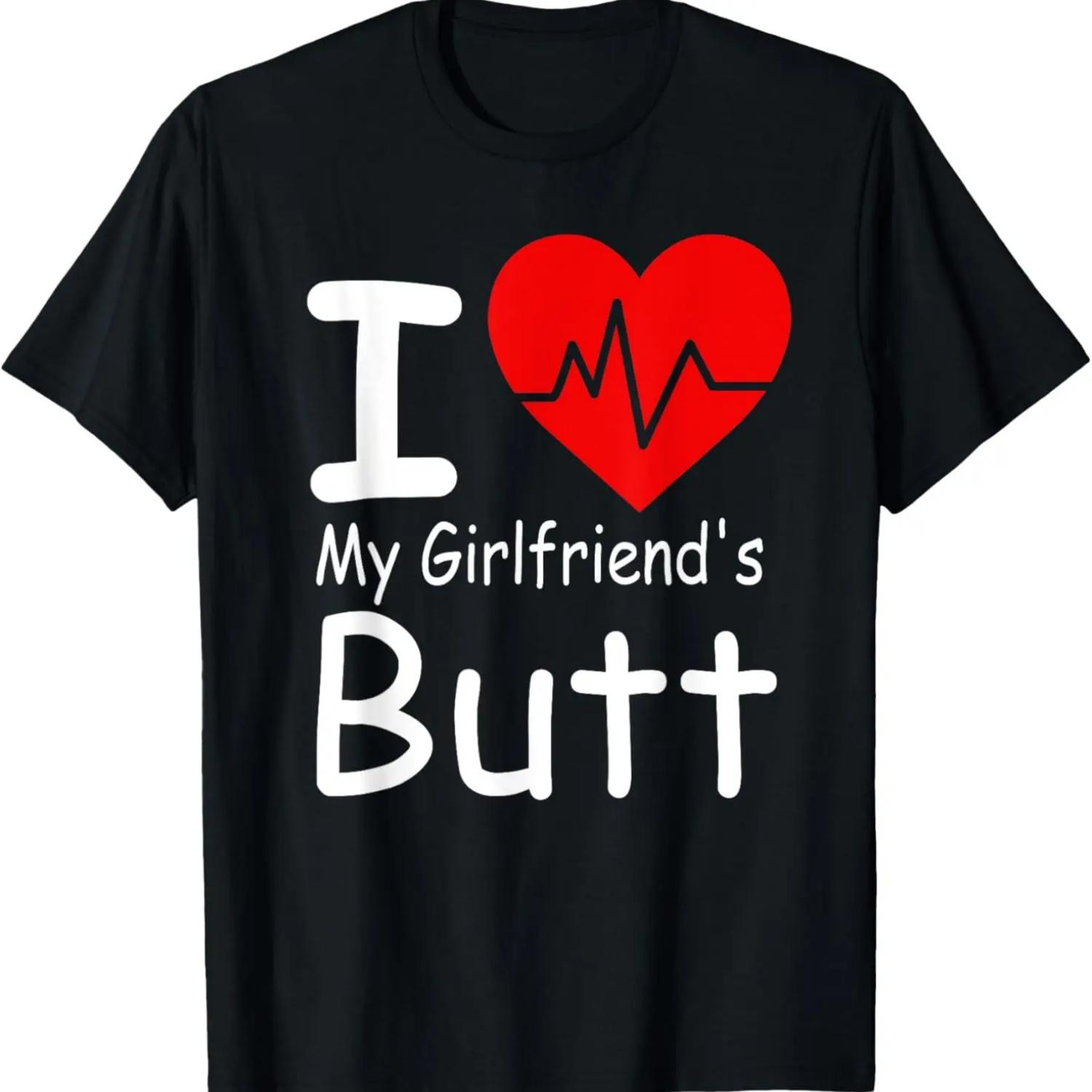 I Love My Girlfriend s Butt My Girlfriend T-Shirt S чёрный