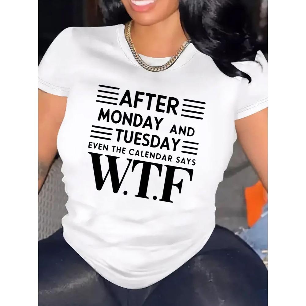 After Monday And Tuesday Even The Calendar Says WTF Women's Tee Funny Graphic Casual Black Top