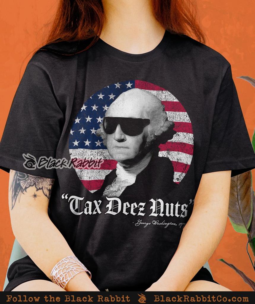 Tax Deez Nuts Funny 4th of July George Washington Unisex Classic T-Shirt