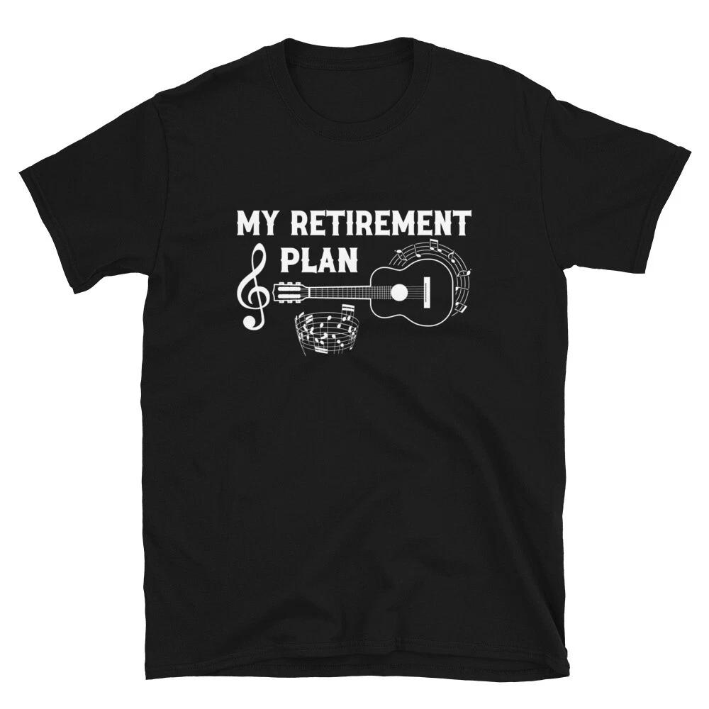 My retirement Plan Guitar Players Funny Retirement Guitarist Gift Unisex T- Shirt XL