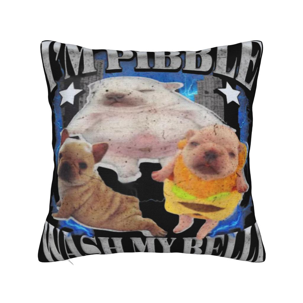 I Am Pibble Dog Puppy Wash Clean My Belly Funny Meme Pillow Cover Soft Cushion Cover Fashion Pillow Case For Bedroom Home Decor