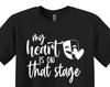 My Heart Is On That Stage Shirt, Theater Mom Gift