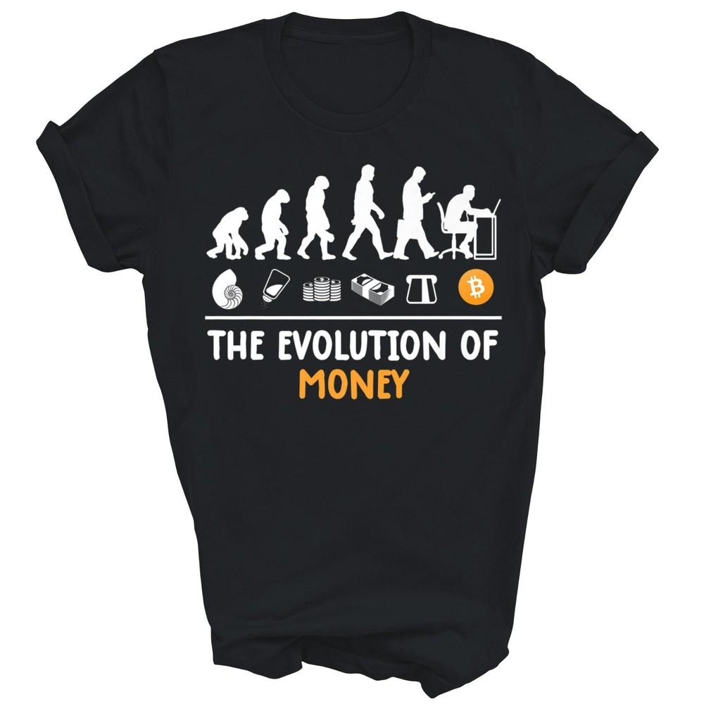 

Bitcoin Evolution Of Money A Btc Crypto Coin Unisex Shirt Gift 4XL