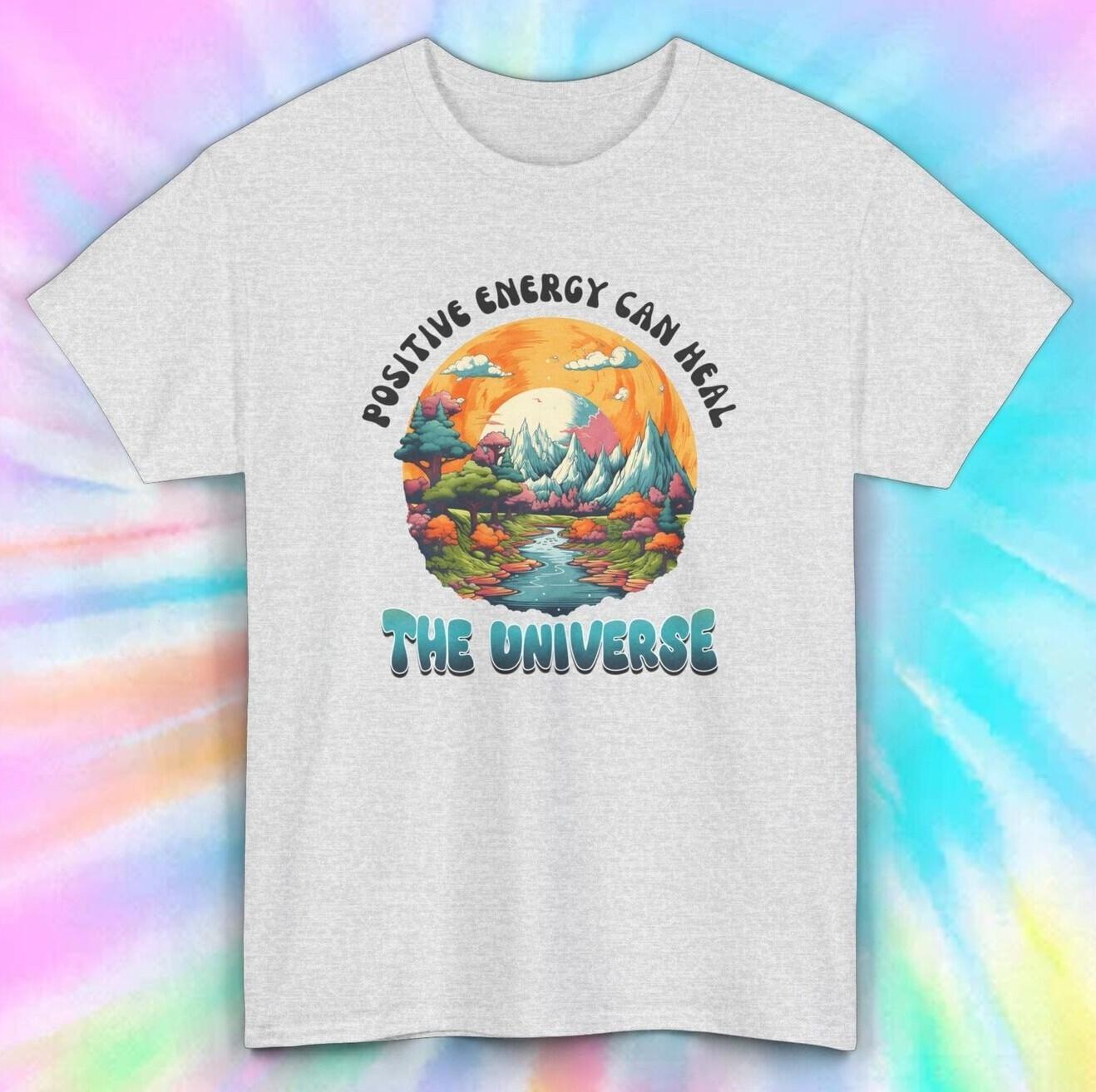 Positive Energy Can Heal The Universe T-Shirt | Inspirational Tee S-5XL XXXXL