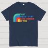 That Wasn't Really Data Driven Of You Data Analyst Retro Funny Data Cotton Summer Casual Cool Loose T-Shirt