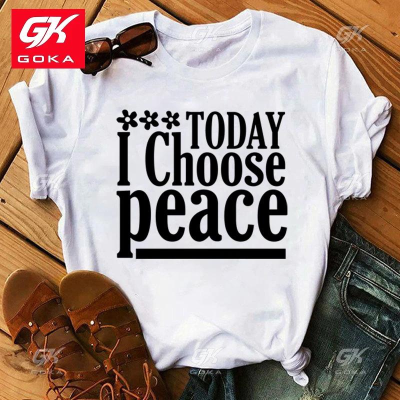 

Fashion Unisex Ctton T Shirt Today I Choose Peace Print Designed Casual Clothing Short Sleeve Cool Hip Hop Tees Vintage T Shirts S