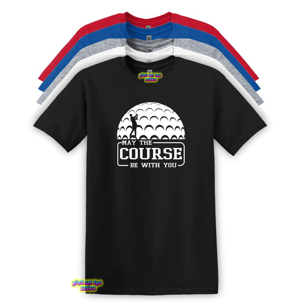 May The Course Be With You Golf Unisex Adult TShirt S3XL Unisex T-Shirt S