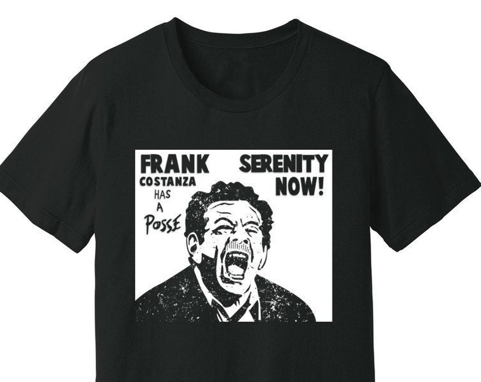 Seinfeld - Frank Costanza Has A Posse Unisex T shirt; Black, Charcoal, Navy, Green (Seinfeld, Larry David, Kramer, Serenity Now, Obey Giant) M