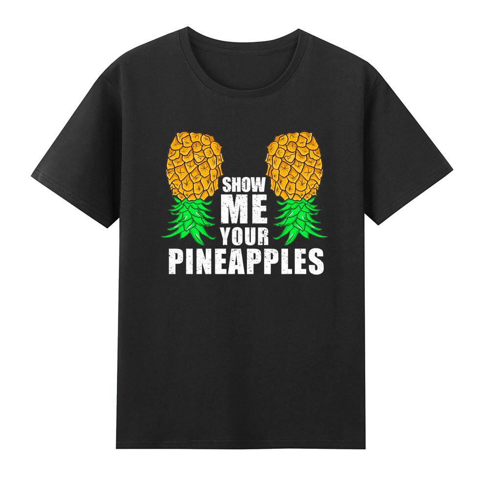 Show Me Your Pineapples Swinger Upside Down Pineapple Tshirt