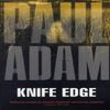 Knife Edge by Paul Adam Paperback Book 9780955727719