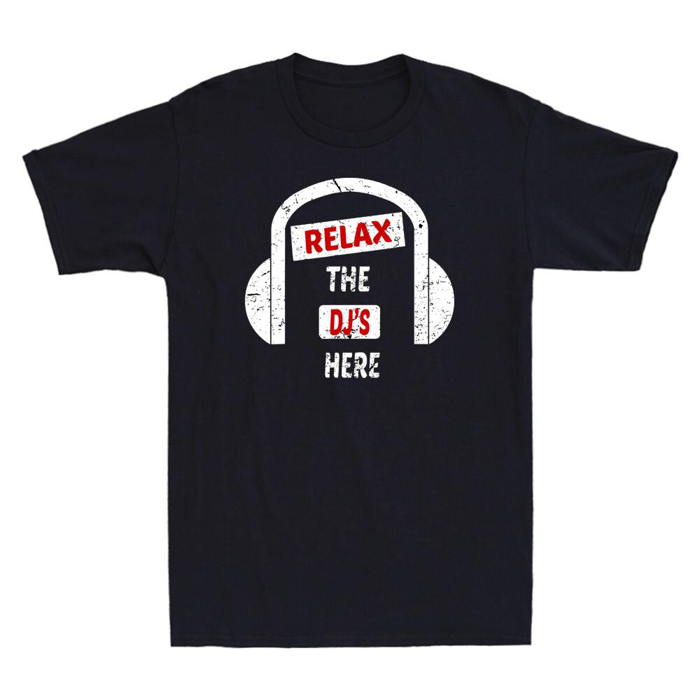 DJ Relax the DJ Here Funny Music Lover Gift Vintage Men Short Sleeve T-shirt XXXXL