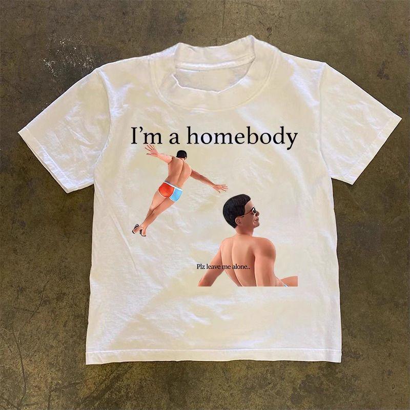 

I m A Homebody Humor Printed Pure Cotton T-shirt Men and Women with The Same Round Neck Cotton Short-sleeved T-shirt S