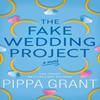 The Fake Wedding Project by Pippa Grant Paperback Book 9781662513343